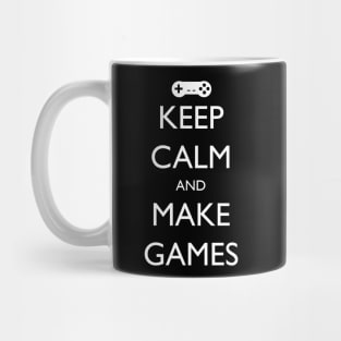 Keep Calm and Make Games Mug